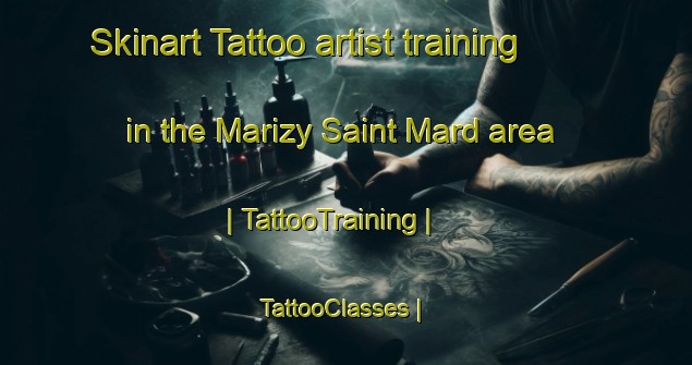 Skinart Tattoo artist training in the Marizy Saint Mard area | TattooTraining | TattooClasses | SkinartTraining-France